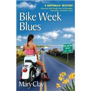 Bike Week Blues : A DAFFODILS Mystery by Clay, Mary, 9780971042971
