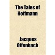 The Tales of Hoffmann by Offenbach, Jacques, 9781153722971