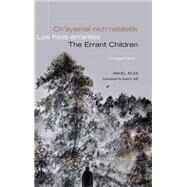 Ch’ayemal nich’nabiletik / Los hijos errantes / The Errant Children by Mikel Ruiz, 9781438492971