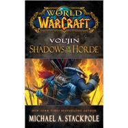 World of Warcraft: Vol'jin: Shadows of the Horde by Stackpole, Michael A., 9781476702971