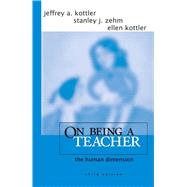 On Being a Teacher by Kottler, Jeffrey A.; Zehm, Stanley J.; Kottler, Ellen, 9781510732971