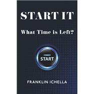 Start It What Time is Left? by Ichella, Franklin, 9781667872971