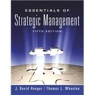 ESSENTIALS OF STRATEGIC MANAGEMENT EBOOK by J. David Hunger and Thomas L. Wheelen, 9780132642972