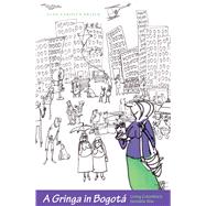 A Gringa in Bogota by Erlick, June Carolyn, 9780292722972