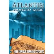 Proyecto Tarsis / Tarsis project by Exposito, Jose Enrique Serrano; Amador, Ernesto Valdes, 9781511572972