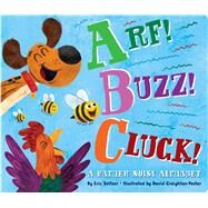 Arf! Buzz! Cluck! A Rather Noisy Alphabet by Seltzer, Eric; Creighton-Pester, David, 9781534412972