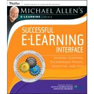 Michael Allen's Online Learning Library: Successful e-Learning Interface Making Learning Technology Polite, Effective, and Fun by Allen, Michael W., 9780787982973