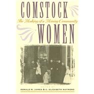 Comstock Women by James, Ronald M.; Raymond, C. Elizabeth, 9780874172973