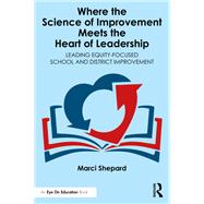 Where the Science of Improvement Meets the Heart of Leadership by Marci Shepard, 9781041142973