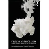 Critical Approaches to Questions in Qualitative Research by Swaminathan, Raji, 9781138642973
