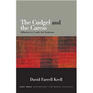 The Cudgel and the Caress by Krell, David Farrell, 9781438472973