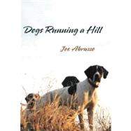 Dogs Running a Hill by Abruzzo, Joe, 9781475932973