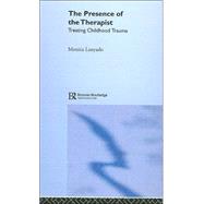 The Presence of the Therapist: Treating Childhood Trauma by Lanyado; Monica, 9781583912973