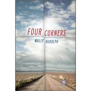 Four Corners A Novel by Rudolph, Wally, 9781619022973