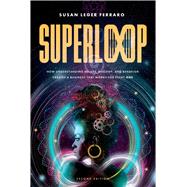 SuperLoop (Second Edition) by Susan Leger Ferraro, 9798891882973