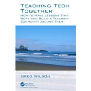 Teaching Tech Together by Wilson, Greg, 9780367352974