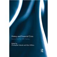 History and Financial Crisis: Lessons from the 20th century by Kobrak; Christopher, 9780415622974