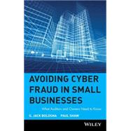 Avoiding Cyber Fraud in Small Businesses What Auditors and Owners Need to Know by Bologna, G. Jack; Shaw, Paul, 9780471372974