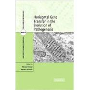 Horizontal Gene Transfer In The Evolution Of Pathogenesis by Edited by Michael Hensel , Herbert Schmidt, 9780521862974
