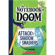 Attack of the Shadow Smashers: A Branches Book (The Notebook of Doom #3) by Cummings, Troy; Cummings, Troy, 9780545552974