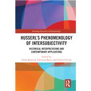 Husserls Phenomenology of Intersubjectivity: Historical Interpretations and Contemporary Applications by Kjosavik; Frode, 9780815372974