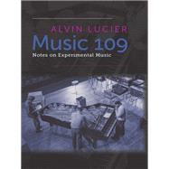 Music 109 by Lucier, Alvin; Ashley, Robert, 9780819572974