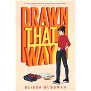 Drawn That Way by Sussman, Elissa; Jovellanos, Arielle, 9781534492974