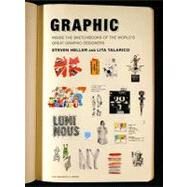 Graphic Inside the Sketchbooks of the World's Great Graphic Designers by Heller, Steven; Talarico, Lita, 9781580932974