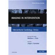 Imaging in Intervention, an Issue of Interventional Cardiology Clinics by Gonzalez-dominguez, Jorge; Price, Matthew J., 9780323612975