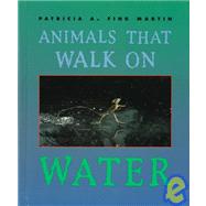 Animals That Walk on Water by Martin, Patricia A. Fink; Mania, Cathy, 9780531202975