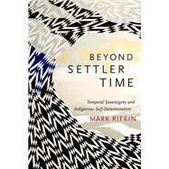 Beyond Settler Time by Rifkin, Mark, 9780822362975