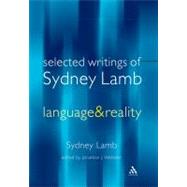 Language and Reality Selected Writings of Sydney Lamb by Lamb, Sydney; Webster, Jonathan J., 9780826492975