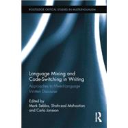 Language Mixing and Code-Switching in Writing: Approaches to Mixed-Language Written Discourse by Sebba; Mark, 9781138792975
