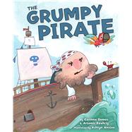 The Grumpy Pirate by Demas, Corinne; Roehrig, Artemis; Anstee, Ashlyn, 9781338222975