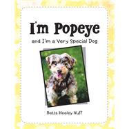 I’M Popeye by Huff, Betts Heeley, 9781480862975