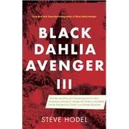 Black Dahlia Avenger III by Hodel, Steve, 9781945572975
