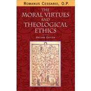 The Moral Virtues and Theological Ethics by Cessario, Romanus, 9780268022976