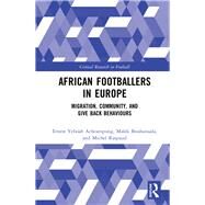 African Footballers in Europe by Acheampong, Ernest; Bouhaouala, Malek; Raspaud, Michel, 9780367262976
