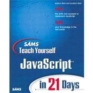 Sams Teach Yourself Javascript in 21 Days by Watt, Jonathan A.; Watt, Andrew H.; Simon, Jinjer, 9780672322976