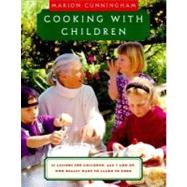 Cooking with Children 15 Lessons for Children, Age 7 and Up, Who Really Want to Learn to Cook: A Cookbook by CUNNINGHAM, MARION, 9780679422976