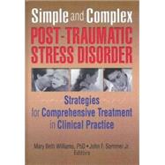 Simple and Complex Post-Traumatic Stress Disorder: Strategies for Comprehensive Treatment in Clinical Practice by Williams; Mary Beth, 9780789002976
