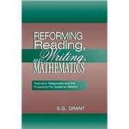Reforming Reading, Writing and Mathematics by Grant, S. G., 9780805832976