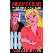 Midlife Crisis With Dick And Jane by Andrews, Nin, 9780974822976
