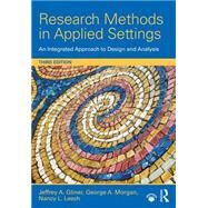 Research Methods in Applied Settings: An Integrated Approach to Design and Analysis, Third Edition by Gliner, Jeffrey A., 9781138852976