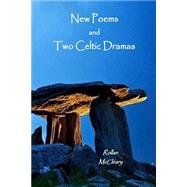 New Poems and Two Celtic Dramas by Mccleary, Rollan, 9781497302976
