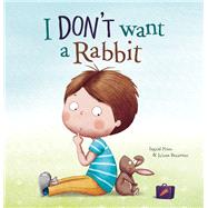 I Don't Want a Rabbit by Prins, Ingrid; Brezovec, Jelena, 9781605372976