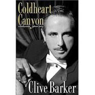 Coldheart Canyon by Barker, Clive, 9780060182977
