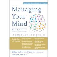 Managing Your Mind The Mental Fitness Guide by Butler, Gillian; Grey, Nick; Hope, Tony, 9780190872977