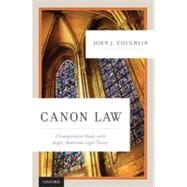 Canon Law A Comparative Study with Anglo-American Legal Theory by Coughlin, O.F.M., John J., 9780195372977
