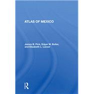 Atlas of Mexico by Pick, James B.; Butler, Edgar W.; Lanzer, Elizabeth L., 9780367012977
